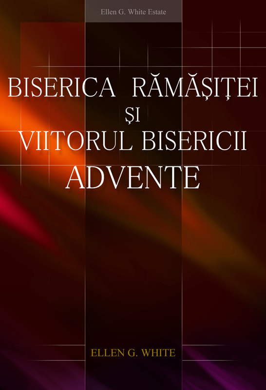 Coperta Biserica rămăşiţei şi viitorul bisericii advente