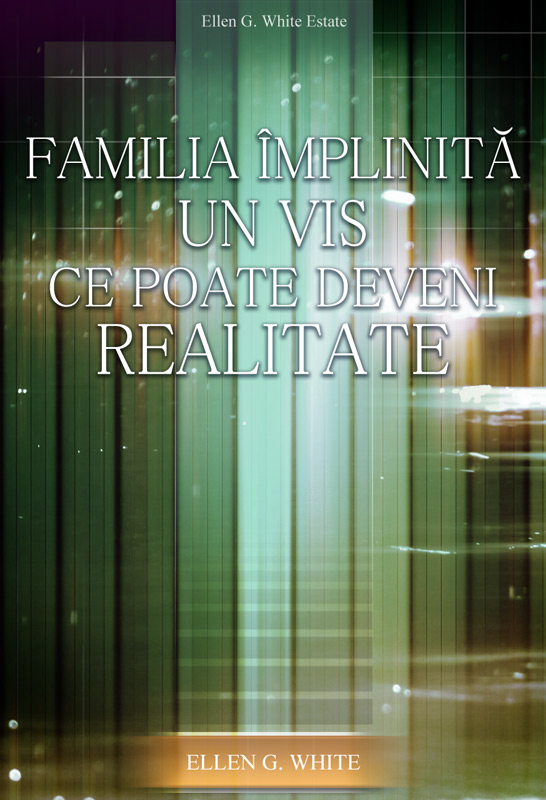 Coperta Familia împlinită — Un vis ce poate deveni realitate