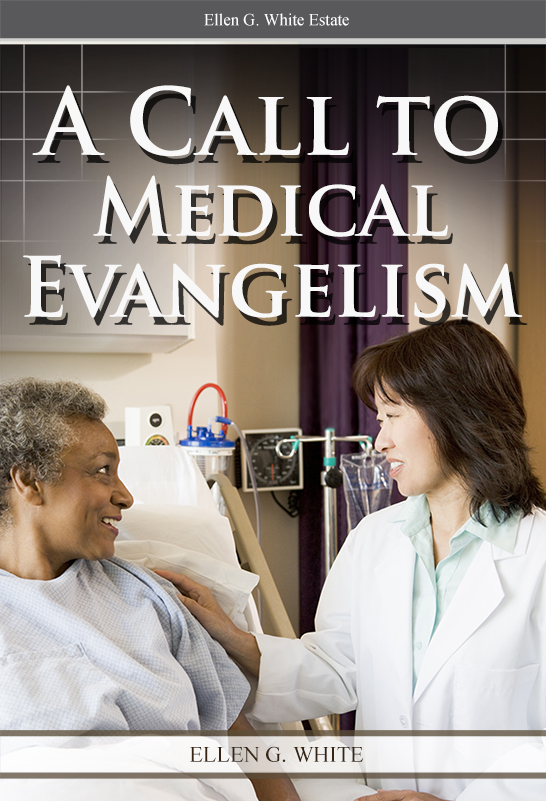 Coperta A Call to Medical Evangelism and Health Education