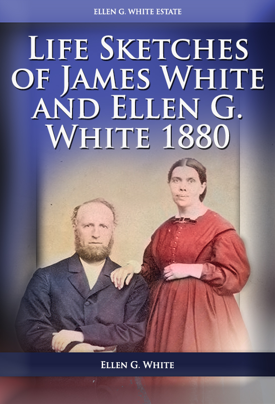 Coperta Life Sketches of James White and Ellen G. White 1880